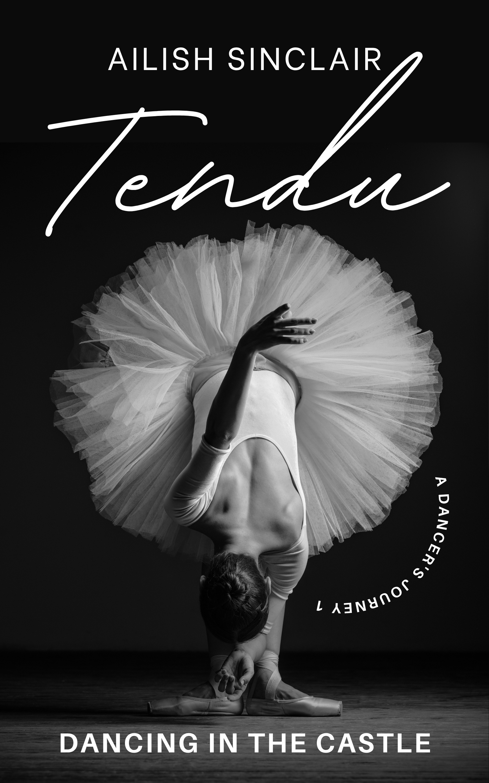 Tendu: Dancing in the Castle by Ailish Sinclair